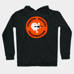 Turkeys Against Thanksgiving Hoodie